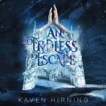 An Endless Escape, Kaven Hirning