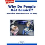 Why Do People Get Carsick? and Other Questions About the Body, Highlights for Children