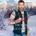 Persuaded by the Hero, Elle E. Kay