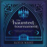 The Haunted Tournament, Alicia Rades