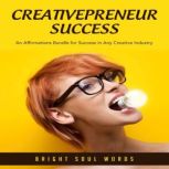 Creativepreneur Success, Bright Soul Words