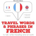 Travel words and phrases in French, J. M. Gardner