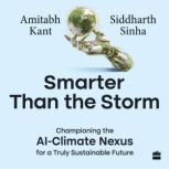 Smarter Than the Storm, Amitabh Kant