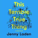 This Terrible True Thing, Jenny Laden