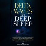 Delta Waves for Deep Sleep, Sound Therapy Studio