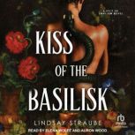 Kiss of the Basilisk, Lindsay Straube