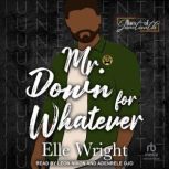 Mr. Down for Whatever, Elle Wright