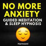 No More Anxiety Guided Meditation  S..., Harmooni