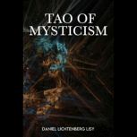Tao of Mysticism, Daniel Lichtenberg Lisy