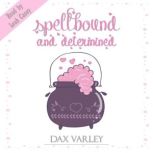 Spellbound and Determined, Dax Varley
