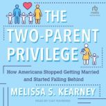 The TwoParent Privilege, Melissa S. Kearney