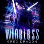 Wireless, Greg Dragon