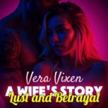 A Wife Story Lust and Betrayal, Vera Vixen