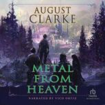 Metal from Heaven, August Clarke