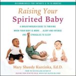 Raising Your Spirited Baby, Mary Sheedy Kurcinka