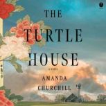The Turtle House, Amanda Churchill