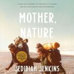 Mother, Nature, Jedidiah Jenkins