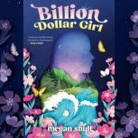 Billion Dollar Girl, Megan Shull