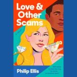 Love  Other Scams, Philip Ellis