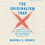 The Originalism Trap, Madiba K. Dennie