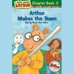 Arthur Makes the Team A Marc Brown Arthur Chapter Book #3, Marc Brown