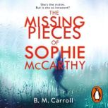 The Missing Pieces of Sophie McCarthy..., Ber M Carroll