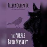 The Purple Bird Mystery, Ellery Queen