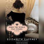 When the World Was Young, Elizabeth Gaffney