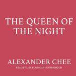 The Queen of the Night, Alexander  Chee