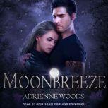 Moonbreeze, Adrienne Woods