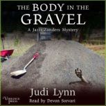The Body in the Gravel A Jazzi Zanders Mystery, Book Three, Judi Lynn