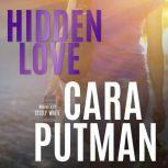 Hidden Love A Inspirational Romantic Suspense Novella, Cara Putman