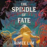 The Spindle of Fate, Aimee Lim