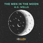 The First Men in the Moon, H. G. Wells