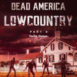 Dead America  Lowcountry Part 8, Derek Slaton