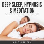 Deep Sleep Hypnosis  Meditation Sta..., Absolute Zen
