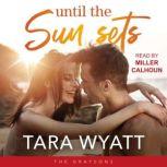 Until the Sun Sets, Tara Wyatt
