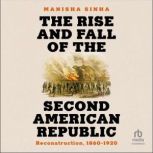 The Rise and Fall of the Second Ameri..., Manisha Sinha