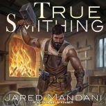 True Smithing, Jared Mandani