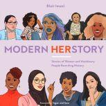 Modern HERstory Stories of Women and Nonbinary People Rewriting History, Blair Imani