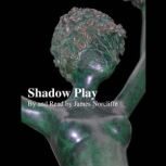 Shadow Play, James Norcliffe