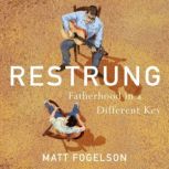 Restrung Fatherhood in a Different K..., Matt Fogelson