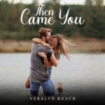 Then Came You, Veralyn Keach