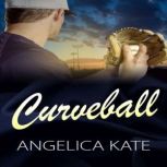 Curveball, Angelica Kate