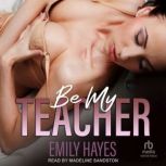 Be My Teacher, Emily Hayes