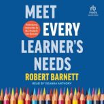 Meet Every Learners Needs, Robert Barnett