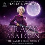 Crazy as a Loon, Hailey Edwards