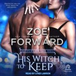 His Witch to Keep, Zoe Forward