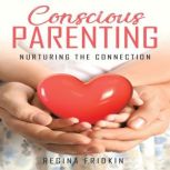 Conscious Parenting, Regina Fridkin