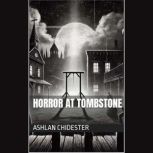 Horror at Tombstone, Ashlan Chidester